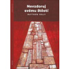 Nevzdoruj svému štěstí - Matthew Kelly Nevzdoruj svému štěstí - Matthew Kelly