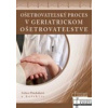Ošetrovateľský proces v geriatrickom ošetrovateľstve - Ľubica Poledníková Ošetrovateľský proces v geriatrickom ošetrovateľstve - Ľubica Poledníková