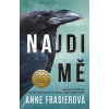 Najdi mě - Anne Frasierová Najdi mě - Anne Frasierová