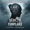 Dědictví templářů - Vlastimil Vondruška, Miroslav Černý, Marie Štípková Dědictví templářů - Vlastimil Vondruška, Miroslav Černý, Marie Štípková