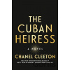 The Cuban Heiress - Chanel Cleeton The Cuban Heiress - Chanel Cleeton