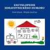 Encyklopedie zdravotnického humoru - Pavel Kasal, Štěpán Svačina Encyklopedie zdravotnického humoru - Pavel Kasal, Štěpán Svačina