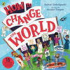 How To Change The World - Rashmi Sirdeshpande, Annabel Tempest (ilustrátor) How To Change The World - Rashmi Sirdeshpande, Annabel Tempest (ilustrátor)