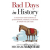 Bad Days in History - Michael Farquhar Bad Days in History - Michael Farquhar