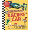 How to Build a Racing Car - Fran Scott How to Build a Racing Car - Fran Scott