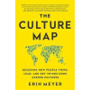 The Culture Map : Decoding How People Think, Lead, and Get Things Done Across Cultures - Erin Meyer The Culture Map : Decoding How People Think, Lead, and Get Things Done Across Cultures - Erin Meyer