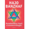 Symbolika čísel a numerologie - Banzhaf Hajo Symbolika čísel a numerologie - Banzhaf Hajo