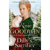 Dilly's Sacrifice - Rosie Goodwin Dilly's Sacrifice - Rosie Goodwin