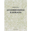 Lucemburská zahrada (Michal Ajvaz) Lucemburská zahrada (Michal Ajvaz)