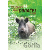 Tajomný život diviačej zveri - Ivan Kňaze Tajomný život diviačej zveri - Ivan Kňaze
