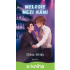E-kniha Melodie mezi námi - Chloe Wilde E-kniha Melodie mezi námi - Chloe Wilde