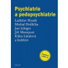 Psychiatrie a pedopsychiatrie - Ladislav Hosák, Michal Hrdlička, Jan Libiger Psychiatrie a pedopsychiatrie - Ladislav Hosák, Michal Hrdlička, Jan Libiger