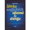 Sbírka anglických idiomů a slangu - Tomáš Hrách Sbírka anglických idiomů a slangu - Tomáš Hrách