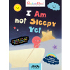 Rainbow Chicks - Keeping a Healthy Regular Bedtime - I Am Not Sleepy Yet Rainbow Chicks - Keeping a Healthy Regular Bedtime - I Am Not Sleepy Yet