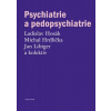 Psychiatrie a pedopsychiatrie - Ladislav Hosák, Michal Hrdlička, Jan Libiger a kolektív Psychiatrie a pedopsychiatrie - Ladislav Hosák, Michal Hrdlička, Jan Libiger a kolektív