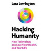 Hacking Humanity - Lara Lewington, Ebury Publishing Hacking Humanity - Lara Lewington, Ebury Publishing