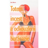 Totem, incest a odkouzlení buržoazie - Jan Stern Totem, incest a odkouzlení buržoazie - Jan Stern