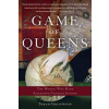 Game of Queens: The Women Who Made Sixteenth-Century Europe (Sarah Gristwood)(Brožovaná) Game of Queens: The Women Who Made Sixteenth-Century Europe (Sarah Gristwood)(Brožovaná)