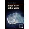 Není vrah jako vrah (Stanislav Hájek) Není vrah jako vrah (Stanislav Hájek)