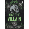 Kiss the Villain - Rina Kent Kiss the Villain - Rina Kent
