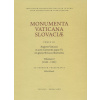 Monumenta Vaticana Slovaciae. Tomus III. Registra Vaticana ex actis Clementis papae VI. res gestas S - Miloš Marek Monumenta Vaticana Slovaciae. Tomus III. Registra Vaticana ex actis Clementis papae VI. res gestas S - Miloš Marek
