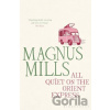 All Quiet on the Orient Express - Magnus Mills All Quiet on the Orient Express - Magnus Mills