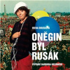 Oněgin byl Rusák - Irena Dousková Oněgin byl Rusák - Irena Dousková