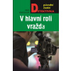 V hlavní roli vražda - Jana Semschová V hlavní roli vražda - Jana Semschová