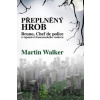 Přeplněný hrob - Martin Walker Přeplněný hrob - Martin Walker