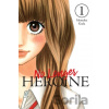 No Longer Heroine, Vol. 1 - Alexandra McCullough-Garcia, Rachel Pierce, Momoko Koda No Longer Heroine, Vol. 1 - Alexandra McCullough-Garcia, Rachel Pierce, Momoko Koda