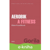 E-kniha Aerobik a fitness - Klára Kovaříková E-kniha Aerobik a fitness - Klára Kovaříková