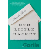 Our Little Racket - Angelica Baker Our Little Racket - Angelica Baker