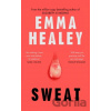 Sweat - Emma Healey Sweat - Emma Healey