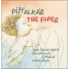 Píšťalkár The Piper - Erik Jakub Groch; Jana Kiselová-Siteková