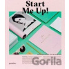 Start Me Up! - Robert Klanten, Anna Sinofzik Start Me Up! - Robert Klanten, Anna Sinofzik