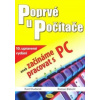 Poprvé u počítače aneb začínáme pracovat s PC - Dudáček Karel, Roman Blábolil Poprvé u počítače aneb začínáme pracovat s PC - Dudáček Karel, Roman Blábolil