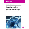 Ošetřovatelský proces v chirurgii II Ošetřovatelský proces v chirurgii II