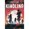 Kindling - Traci Chee Kindling - Traci Chee