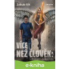 E-kniha Více než člověk - Jakub Vít E-kniha Více než člověk - Jakub Vít