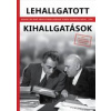 Lehallgatott kihallgatások Lehallgatott kihallgatások
