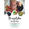Brazílska kuchyňa alebo Culinária Regionalista rsileira - Anna Koláriková, Dulcinéia Pedroso Brazílska kuchyňa alebo Culinária Regionalista rsileira - Anna Koláriková, Dulcinéia Pedroso