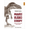 Pravěcí vládci Evropy Pravěcí vládci Evropy