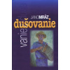 dušovanie - Mráz Jano dušovanie - Mráz Jano