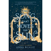 The Song That Moves the Sun - Anna Bright The Song That Moves the Sun - Anna Bright
