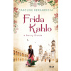 Frida Kahlo a barvy života - Caroline Bernard Frida Kahlo a barvy života - Caroline Bernard