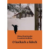 O kočkách a lidech - Bratršovská Zdena Hrdlička František O kočkách a lidech - Bratršovská Zdena Hrdlička František
