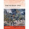 The Kuban 1943 - Robert Forczyk, Steve Noon (Ilustrátor) The Kuban 1943 - Robert Forczyk, Steve Noon (Ilustrátor)