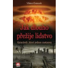 Jak dlouho přežije lidstvo - katastrofy, které jednou nastanou - Černoch Viktor Jak dlouho přežije lidstvo - katastrofy, které jednou nastanou - Černoch Viktor