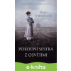 E-kniha Porodní sestra z Osvětimi - Magda Knedler E-kniha Porodní sestra z Osvětimi - Magda Knedler