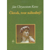 Človek, tvor náhodný? - Ján Chryzostom Korec Človek, tvor náhodný? - Ján Chryzostom Korec